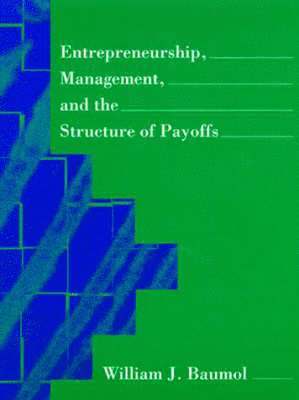 Entrepreneurship, Management, and the Structure of Payoffs 1