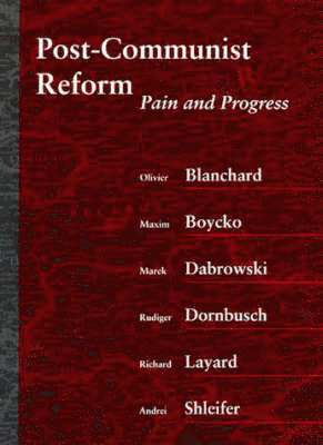 Olivier Blanchard, Maxim Boycko, Marek Dabrowski, Rudiger Dornbusch, Richard Layard, Andrei Shleifer - Post-Communist Reform, Inbunden