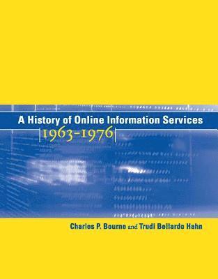 Charles P. Bourne, Trudi Bellardo Hahn - History of Online Information Services, 1963–1976, Inbunden