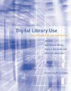 Takeo Pfeil Hoshi, Ann Peterson Bishop, Nancy a. van House - Digital Library Use: Social Practice in Design and Evaluation, Inbunden