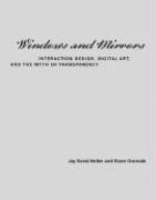 J. David Bolter, Diane Gromala, Jay David Bolter - Windows and Mirrors: Interaction Design, Digital Art, and the Myth of Transparency, Inbunden