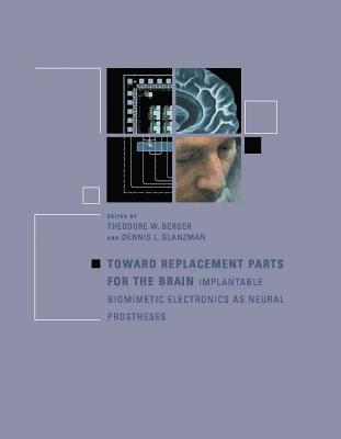 Toward Replacement Parts for the Brain 1