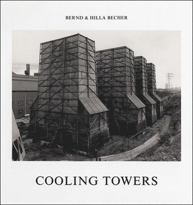Bernd Becher, Hilla Becher - Cooling Towers, Inbunden
