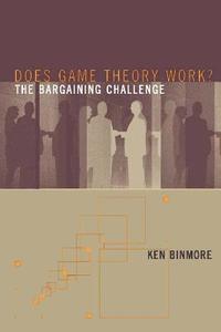 bokomslag Does Game Theory Work? The Bargaining Challenge