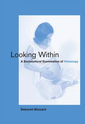 bokomslag Looking Within: A Sociocultural Examination of Fetoscopy