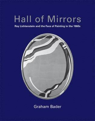 Graham Bader, George Baker, Yve-Alain Bois - Hall of Mirrors, Inbunden