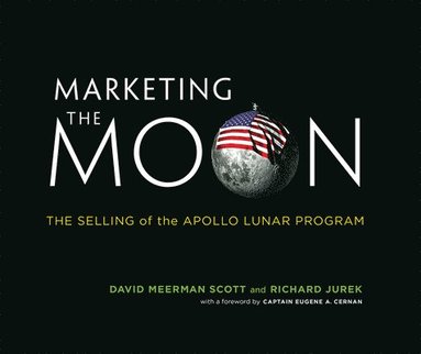 David Meerman Scott, Richard Jurek - Marketing the Moon, Inbunden