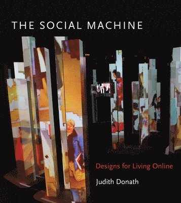 MIT) Donath, Judith (Associate Professor, Judith Donath - The Social Machine, Inbunden