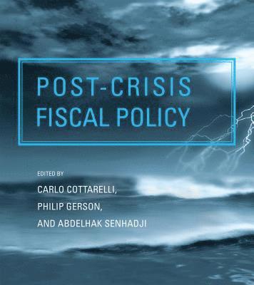 Carlo Cottarelli, Philip Gerson, Abdelhak Senhadji - Post-crisis Fiscal Policy, Inbunden