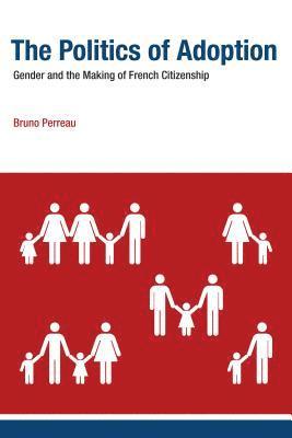 Bruno Perreau - Politics of Adoption, Inbunden