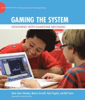Katie Salen Tekinbaş, Melissa Gresalfi, Kylie Peppler, Rafi Santo - Gaming the System, Inbunden