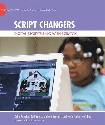 Kylie Peppler, Rafi Santo, Melissa Gresalfi, Katie Salen Tekinbaş - Script Changers, Inbunden