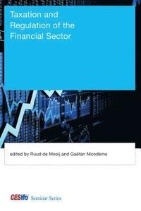 bokomslag Taxation and Regulation of the Financial Sector