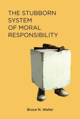 Bruce N. Waller - Stubborn System of Moral Responsibility, Inbunden