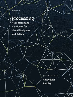Casey Reas, Ben Fry, Los Angeles) Reas, Casey (Associate Professor, University of California - Processing, Inbunden