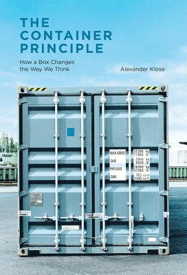 Alexander Klose - Container Principle, Inbunden