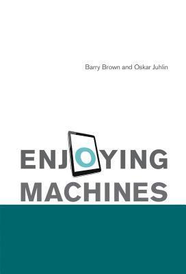 Barry Brown, Oskar Juhlin - Enjoying Machines, Inbunden