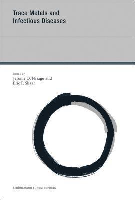 Jerome O. Nriagu, Eric P. Skaar - Trace Metals and Infectious Diseases, Inbunden