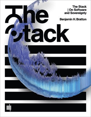 Benjamin H. Bratton - Stack, Inbunden
