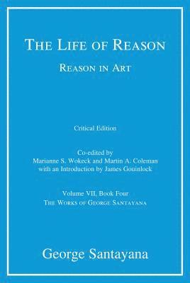 George Santayana, Marianne S. Wokeck, Martin A. Coleman - Life of Reason or The Phases of Human Progress, Inbunden