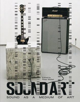Peter Weibel - Sound Art, Inbunden