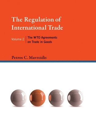 The Regulation of International Trade: Volume 2 1