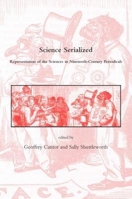 Geoffrey Cantor, Sally Shuttleworth - Science Serialized, Inbunden