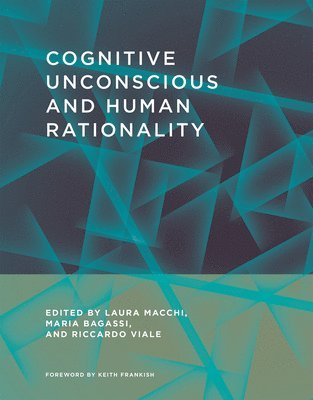 University of Milano-Bicocca) Macchi, Laura (Professor, Universita degli Studi di Milano-Bicocca) Bagassi, Maria (Researcher, University of Milano-Bicocca) Viale, Riccardo (Full Professor of Methodology of Social Sciences - Cognitive Unconscious and Human Rationality, Inbunden