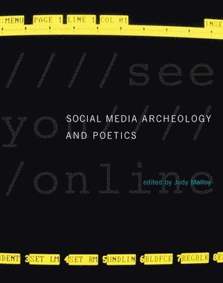 Judy Malloy - Social Media Archeology and Poetics, Inbunden