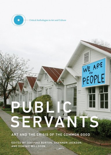 Johanna Burton, Shannon Jackson, Dominic Willsdon - Public Servants, Inbunden