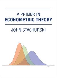 bokomslag A Primer in Econometric Theory