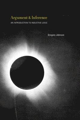 Gregory Johnson, Mississippi State University) Johnson, Gregory (Instructor of Philosophy - Argument and Inference, Inbunden