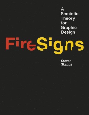 Steven Skaggs, University of Louisville) Skaggs, Steven (Professor of Design - FireSigns, Inbunden