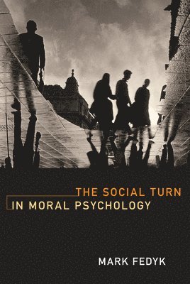 bokomslag Social Turn in Moral Psychology