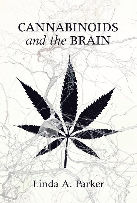 Linda A. (university Of Guelph) Parker - Cannabinoids and the brain, Inbunden