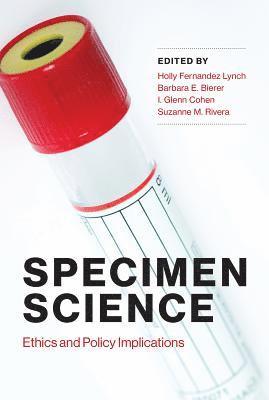 Holly Fernandez Lynch, Barbara E. Bierer, I. Glenn Cohen, Suzanne M. Rivera - Specimen Science, Inbunden
