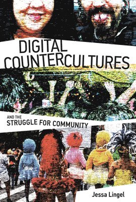 bokomslag Digital Countercultures and the Struggle for Community