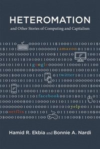 bokomslag Heteromation, and Other Stories of Computing and Capitalism