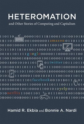 Heteromation, and Other Stories of Computing and Capitalism 1