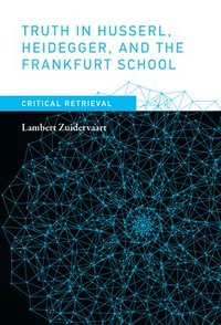 bokomslag Truth in Husserl, Heidegger, and the Frankfurt School