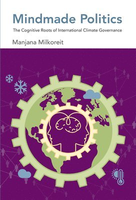bokomslag Milkoreit, M: Mindmade Politics
