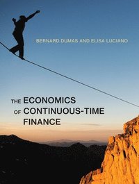 bokomslag The Economics of Continuous-Time Finance