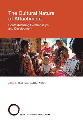 Heidi Keller, Kim A. Bard - Cultural Nature of Attachment, Inbunden