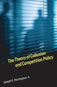 bokomslag The Theory of Collusion and Competition Policy