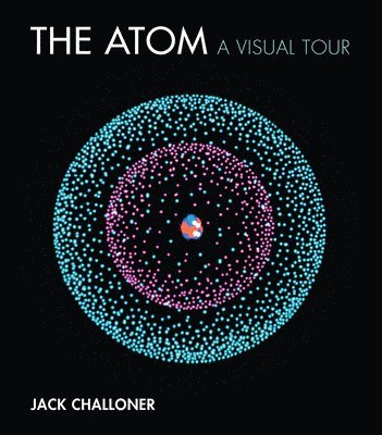 The Atom: A Visual Tour 1