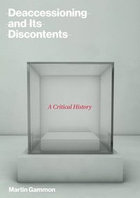 bokomslag Deaccessioning and its Discontents