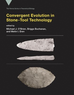 Michael J. O'Brien, Briggs Buchanan, Metin I. Eren - Convergent Evolution in Stone-Tool Technology, Inbunden