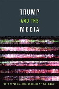 bokomslag Trump and the Media