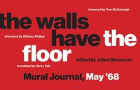 bokomslag The Walls Have the Floor: Mural Journal, May '68