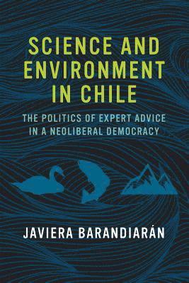 Javiera Barandiarán - Science and Environment in Chile, Inbunden